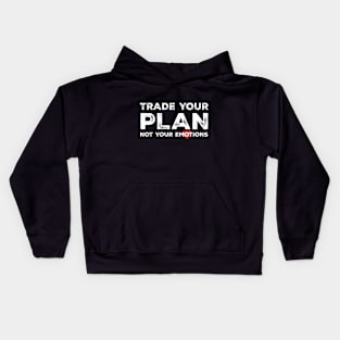 Trade Your Plan not You Emotions Kids Hoodie